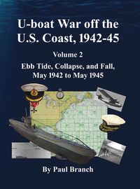 Produktbild: U-boat War off the U. S. Coast, 1942-45, Volume 2