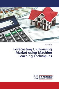 Produktbild: Forecasting UK housing Market using Machine Learning Techniques