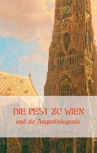 Produktbild: Die Pest zu Wien und die Augustinlegende