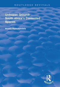 Produktbild: Unfrozen Ground: South Africa's Contested Spaces
