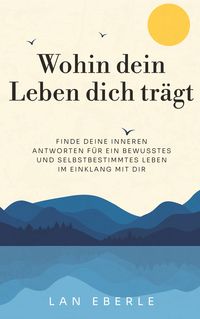 Produktbild: Wohin dein Leben dich tr&auml;gt