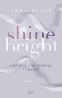 Shine Bright - New England School of Ballet von Anna Savas