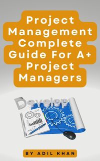 Produktbild: Project Management - Complete Guide For A+ Project Managers