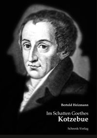 Bild vom Artikel Im Schatten Goethes: Kotzebue vom Autor Bertold Heizmann