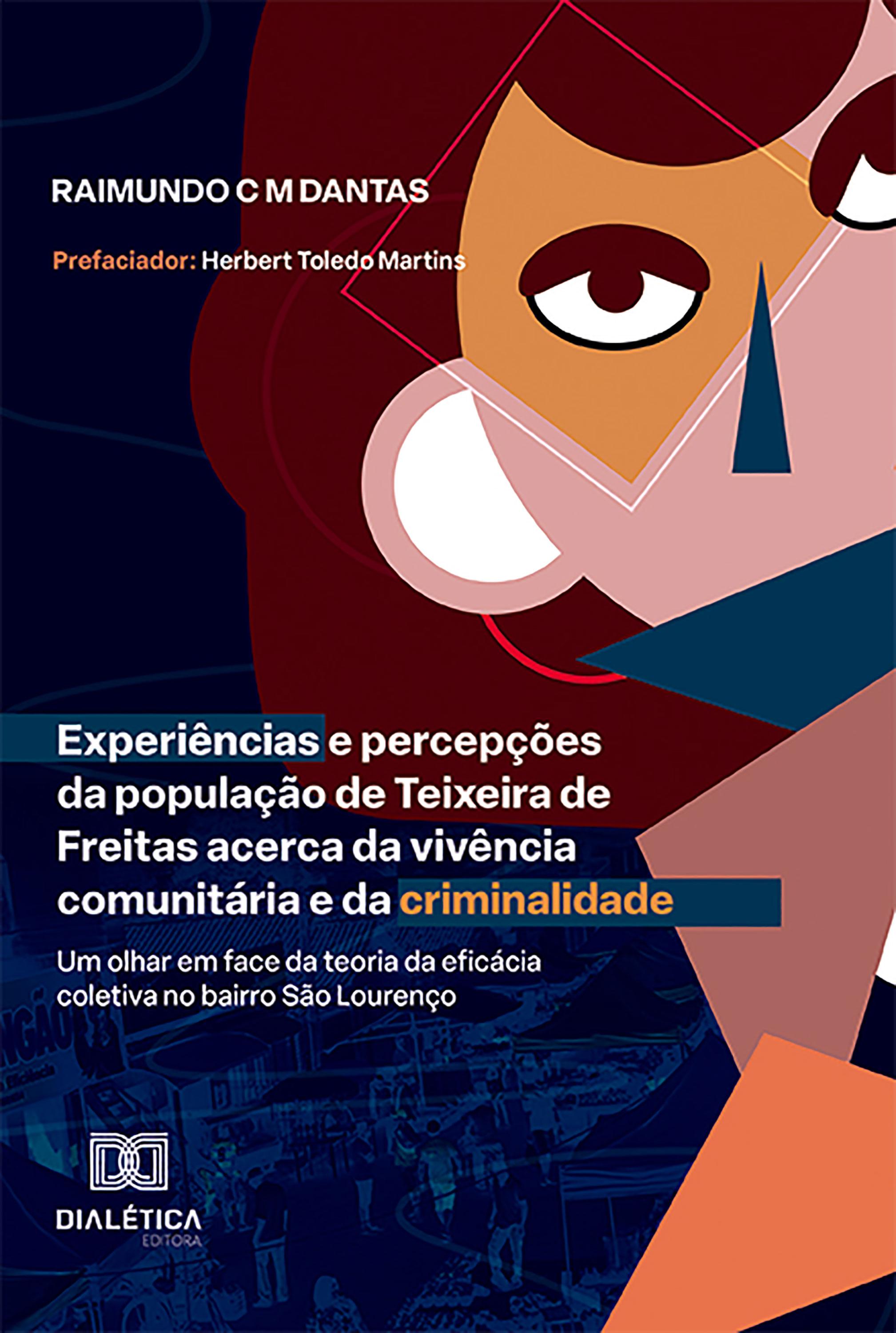 Produktbild: Experi&ecirc;ncias e percep&ccedil;&otilde;es da popula&ccedil;&atilde;o de Teixeira de Freitas acerca da viv&ecirc;ncia comunit&aacute;ria e da criminalidade