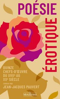 Produktbild: Po&eacute;sie &eacute;rotique : quinze chefs-d'oeuvre du XVIIe au XXe si&egrave;cle