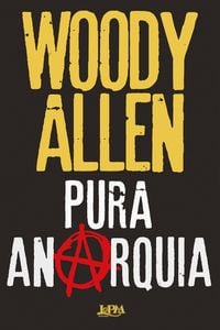Bild vom Artikel Pura anarquia vom Autor Woody Allen
