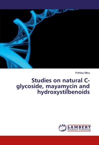 Produktbild: Studies on natural C-glycoside, mayamycin and hydroxystilbenoids