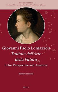 Produktbild: Giovanni Paolo Lomazzo's Trattato Dell'arte Della Pittura: Color, Perspective and Anatomy