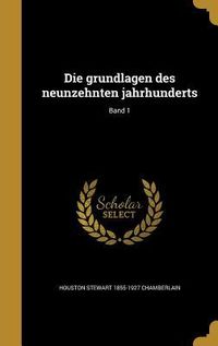 Produktbild: Die grundlagen des neunzehnten jahrhunderts; Band 1