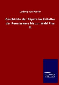 Produktbild: Geschichte der P&auml;pste im Zeitalter der Renaissance bis zur Wahl Pius II.