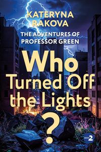 Produktbild: Who Turned Off the Lights? (The Adventures of Professor Green, #2)