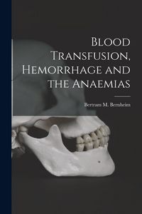 Produktbild: Blood Transfusion, Hemorrhage and the Anaemias