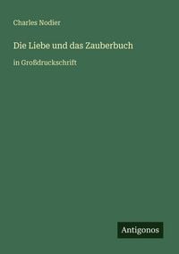 Produktbild: Die Liebe und das Zauberbuch