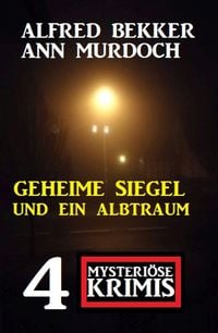 Produktbild: Geheime Siegel und ein Albtraum: 4 Mysteri&ouml;se Krimis