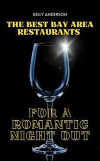 Produktbild: The Best Bay Area Restaurants for a Romantic Night Out