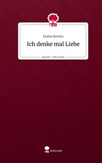 Produktbild: Ich denke mal Liebe. Life is a Story - story.one