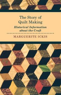 Produktbild: The Story of Quilt Making - Historical Information about the Craft