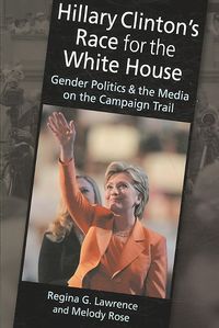Produktbild: Lawrence, R:  Hillary Clinton's Race for the White House