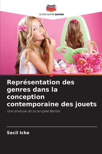 Produktbild: Repr&eacute;sentation des genres dans la conception contemporaine des jouets