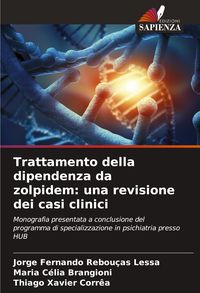 Produktbild: Trattamento della dipendenza da zolpidem: una revisione dei casi clinici