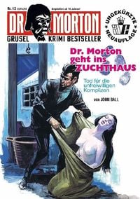 Produktbild: Ball, J: Dr. Morton geht ins Zuchthaus