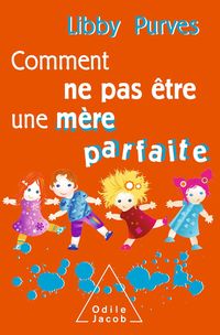 Produktbild: Comment ne pas etre une mere parfaite