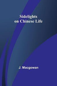 Produktbild: Sidelights on Chinese Life