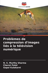 Produktbild: Probl&egrave;mes de compression d'images li&eacute;s &agrave; la t&eacute;l&eacute;vision num&eacute;rique