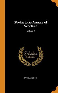 Produktbild: Prehistoric Annals Of Scotland