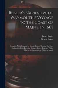 Produktbild: Rosier's Narrative of Waymouth's Voyage to the Coast of Maine, in 1605