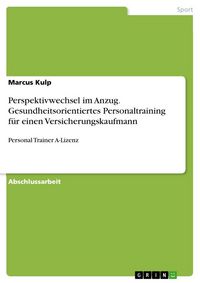 Produktbild: Perspektivwechsel im Anzug. Gesundheitsorientiertes Personaltraining f&uuml;r einen Versicherungskaufmann