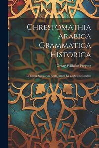 Produktbild: Chrestomathia Arabica Grammatica Historica