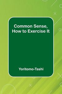 Produktbild: Common Sense, How To Exercise It