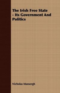 Produktbild: The Irish Free State - Its Government And Politics