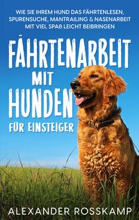 Produktbild: F&auml;hrtenarbeit mit Hunden f&uuml;r Einsteiger
