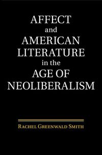 Produktbild: Affect and American Literature in the Age of Neoliberalism