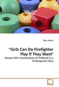 Produktbild: Jaehui, Y: "Girls Can Do Firefighter Play If They Want"