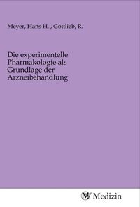Produktbild: Die experimentelle Pharmakologie als Grundlage der Arzneibehandlung