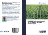 Produktbild: Wp&iquest;yw strategii promocyjnych na zachowania zakupowe konsument&oacute;w