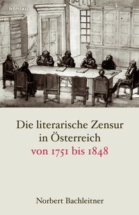 Produktbild: Die literarische Zensur in &Ouml;sterreich von 1751 bis 1848