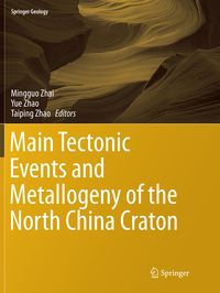 Produktbild: Main Tectonic Events and Metallogeny of the North China Craton