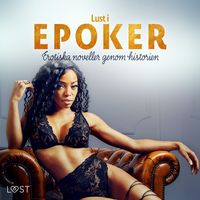 Produktbild: Lust i epoker: Erotiska noveller genom historien
