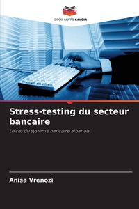 Produktbild: Stress-testing du secteur bancaire