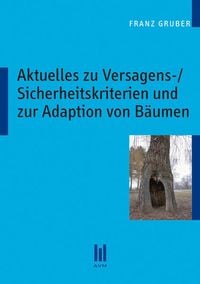 Produktbild: Aktuelles zu Versagens-/Sicherheitskriterien und zur Adaption von B&auml;umen