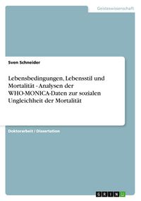 Produktbild: Lebensbedingungen, Lebensstil und Mortalit&auml;t - Analysen der WHO-MONICA-Daten zur sozialen Ungleichheit der Mortalit&auml;t