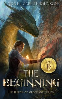 Produktbild: The Beginning: An Epic Fantasy Dragon Adventure (The Legend of Oescienne, #2)