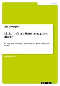 Produktbild: Schuld, Strafe und S&uuml;hne im tragischen Theater