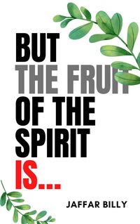 Produktbild: But the Fruit of the Spirit is...