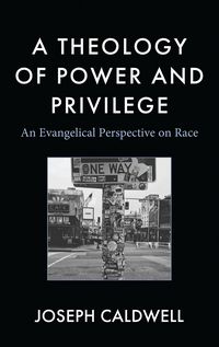 Produktbild: A Theology of Power and Privilege